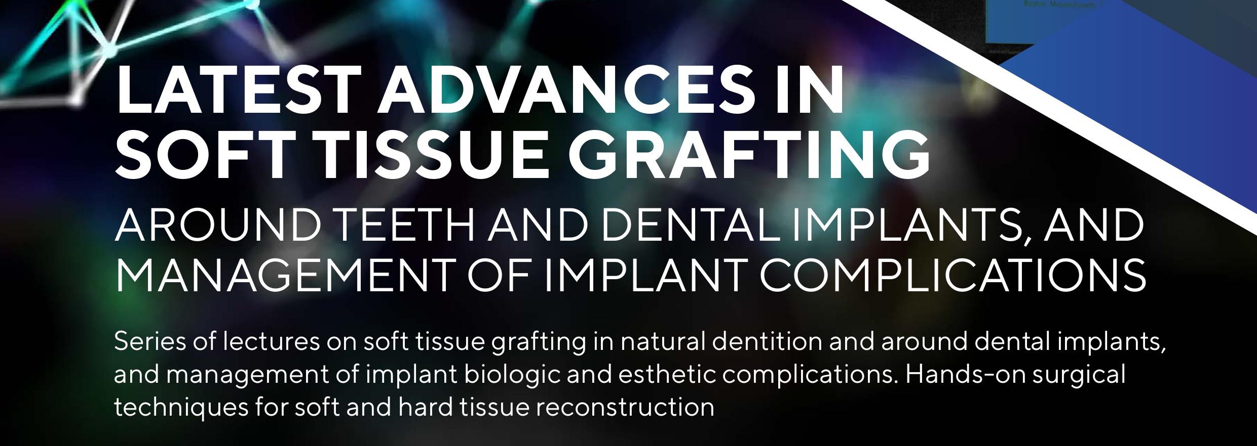 Latest Advances in Soft tissue Grafting around Teeth and Dental Implants